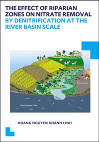 The Effect of Riparian Zones on Nitrate Removal by Denitrification at the River Basin Scale by Linh Hoang, 9781138024052