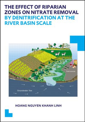The Effect of Riparian Zones on Nitrate Removal by Denitrification at the River Basin Scale by Linh Hoang, 9781138024052