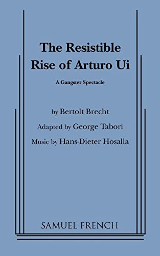 Resistible Rise of Arturo Ui, the (Tabori, Trans.) by George Tabori, Bertolt Brecht, 9780573614736