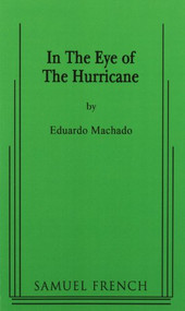 In the Eye of the Hurricane by Eduardo Machado, 9780573660436