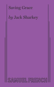 Saving Grace - 9780573615108 by Jack Sharkey, 9780573615108