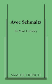Avec Schmaltz by Mart Crowley, 9780573600760