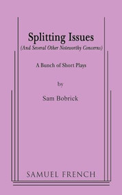 Splitting Issues by Sam Bobrick, 9780573662683