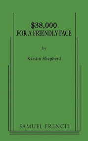 $38, 000 for a Friendly Face by Kristin Shepard, Kristin Shepherd, 9780573652295