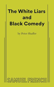 The White Liars and Black Comedy by Peter Shaffer, 9780573606120