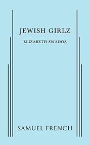Jewish Girlz by Elizabeth Swados, 9780573623943