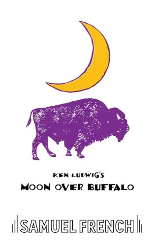 Moon Over Buffalo by Ken Ludwig, 9780573626517