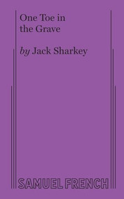 One Toe in the Grave by Jack Sharkey, 9780573618482