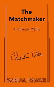 Matchmaker by Thornton Wilder, 9780573612220