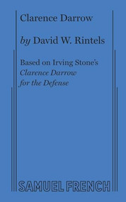 Clarence Darrow by David W. Rintels, Irving Stone, 9780573640414