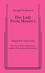 The Lady from Maxim's by Georges Feydeau, Gene Feist, 9780573611377