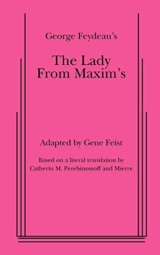 The Lady from Maxim's by Georges Feydeau, Gene Feist, 9780573611377