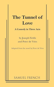 The Tunnel of Love by Joseph Fields, Peter de Vries, 9780573617034