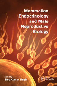 Mammalian Endocrinology and Male Reproductive Biology by Shio Kumar Singh, 9780367377458