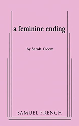 A Feminine Ending by Sarah Treem, 9780573652356