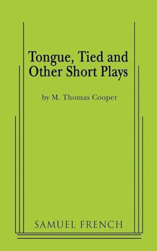 Tongue, Tied and Other Short Plays by M. Thomas Cooper, 9780573663680