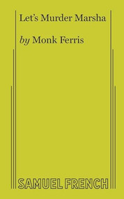 Let's Murder Marsha by Monk Ferris, 9780573619328