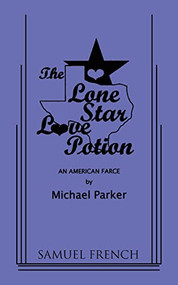 Lone Star Love Potion, The by Michael Parker, 9780573626784