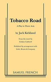 Tobacco Road: A Play in Three Acts by Jack Kirkland, 9780573616808