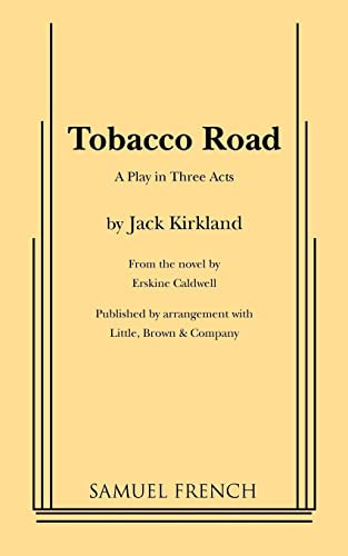 Tobacco Road: A Play in Three Acts by Jack Kirkland, 9780573616808