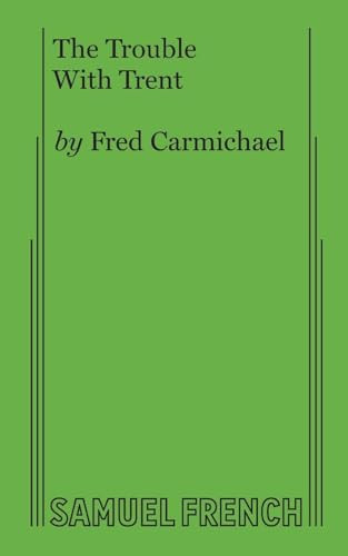 The Trouble With Trent by Fred Carmichael, 9780573626555
