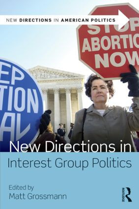 New Directions in Interest Group Politics by Matt Grossmann, 9780415827553