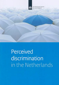 Perceived Discrimination in the Netherlands by Iris Andriessen, Henk Fernee, Karin Wittebrood, 9789037706994