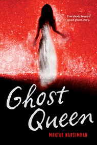 Ghost Queen by Mahtab Narsimhan, 9781459841659