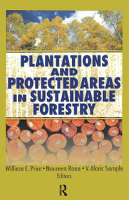 Plantations and Protected Areas in Sustainable Forestry - 9781560221395 by William C. Price, Naureen Rana, Alaric Sample, 9781560221395
