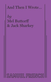 And Then I Wrote... by Mel Buttorff, Jack Sharkey, 9780573619564