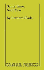 Same Time, Next Year by Bernard Slade, 9780573616044
