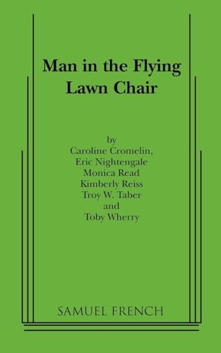 Man in the Flying Lawn Chair by Eric Nightengale, Caroline Cromelin, Toby Wherry, 9780573629853