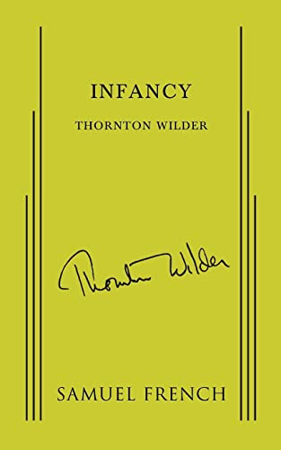 Infancy by Thornton Wilder, 9780573622397