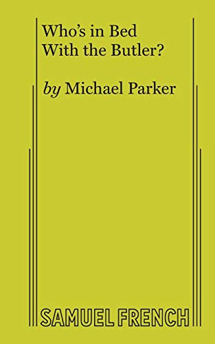 Who's in Bed With the Butler? by Michael Parker, 9780573629709