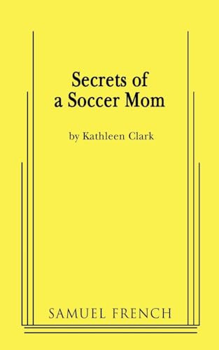 Secrets of a Soccer Mom by Kathleen Clark, 9780573663956