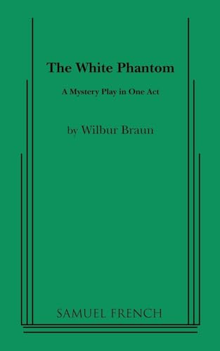 The White Phantom by Wilbur Braun, 9780573629624