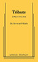 Tribute - 9780573617201 by Bernard Slade, Lee Kalcheim, 9780573617201