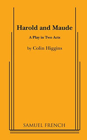 Harold and Maude - A Play in Two acts by Colin Higgins, 9780573609855