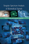 Singular Spectrum Analysis of Biomedical Signals by Saeid Sanei, Hossein Hassani, 9780367377045