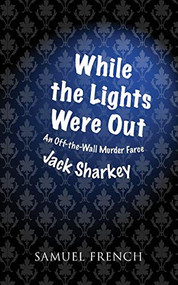 While the Lights Were Out by Jack Sharkey, 9780573670497