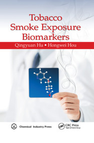 Tobacco Smoke Exposure Biomarkers by Qingyuan Hu, Hongwei Hou, 9780367377762