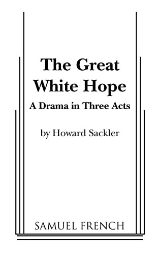 The Great White Hope by Howard Sackler, 9780573609602