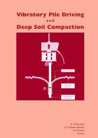 Vibratory Pile Driving and Deep Soil Compaction (Proceedings of the Second Symposium on Screw Piles, Brussels, 2003) by A. Holeyman, N. Charue, J.F. Vanden Berghe, 9789058095213