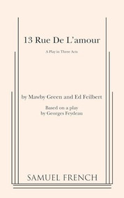13 Rue de L'Amour by Mawby Green, Ed Feilbert, Georges Feydeau, 9780573616532