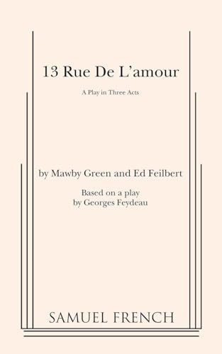 13 Rue de L'Amour by Mawby Green, Ed Feilbert, Georges Feydeau, 9780573616532