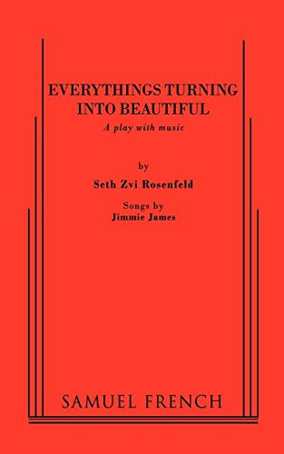 Everythings Turning Into Beautiful by Seth Zvi Rosenfeld, 9780573651083