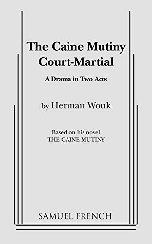 The Caine Mutiny Court Martial by Herman Wouk, 9780573606687