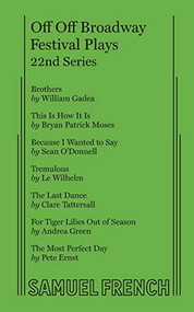 Off Off Broadway Festival Plays, 22nd Series by William Gadea, Bryan Patrick Moses, Sean O'Donnell, 9780573602498