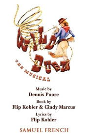 Wild Dust: The Musical by Flip Kobler, Cindy Marcus, Dennis Poore, 9780573663918