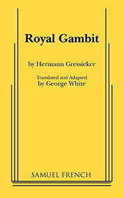 Royal Gambit by Hermann Gressieker, George White, George White, 9780573614958